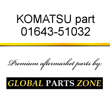 KOMATSU part 01643-51032