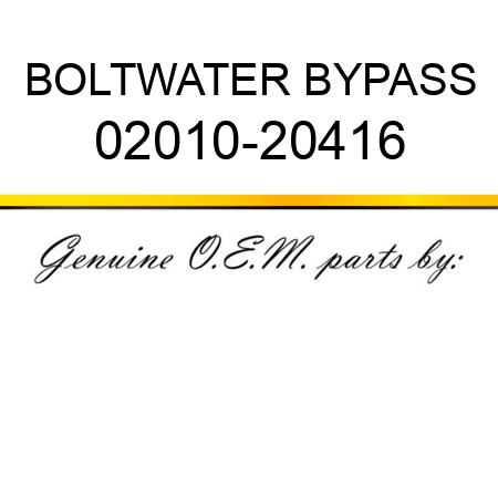 BOLT,WATER BYPASS 02010-20416