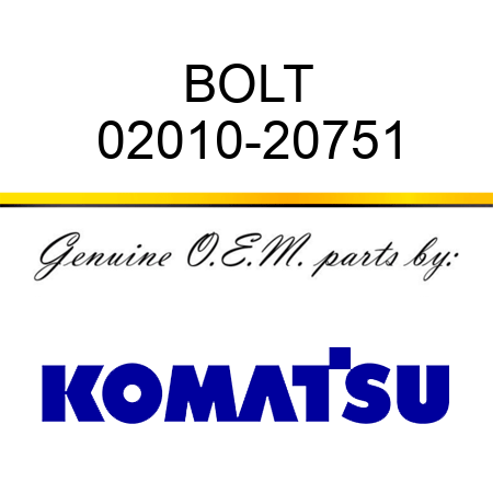 BOLT 02010-20751