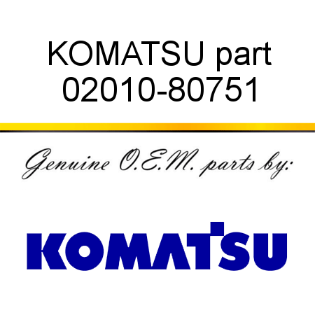 KOMATSU part 02010-80751