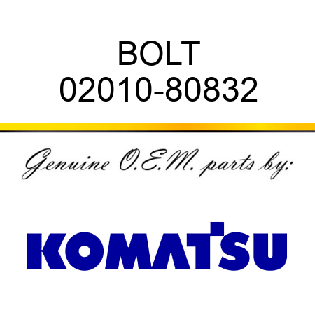 BOLT 02010-80832