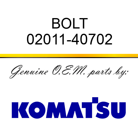 BOLT 02011-40702