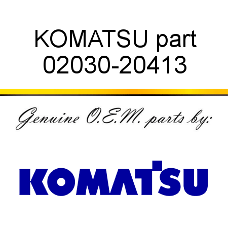 KOMATSU part 02030-20413