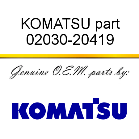 KOMATSU part 02030-20419