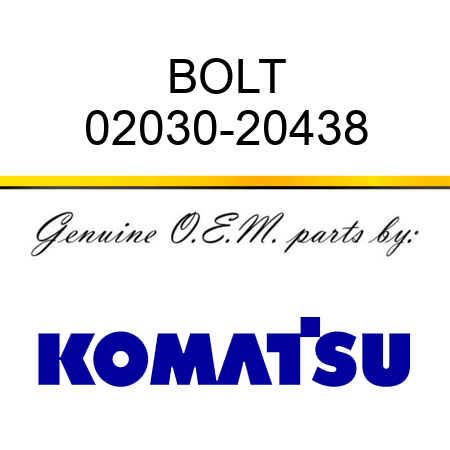 BOLT 02030-20438