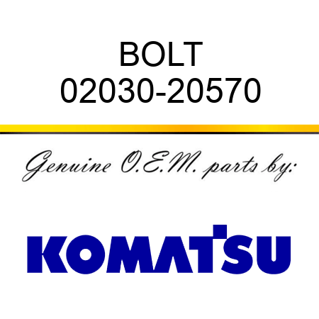 BOLT 02030-20570