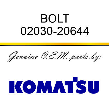 BOLT 02030-20644