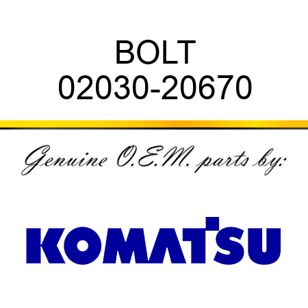 BOLT 02030-20670