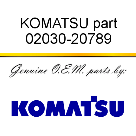 KOMATSU part 02030-20789