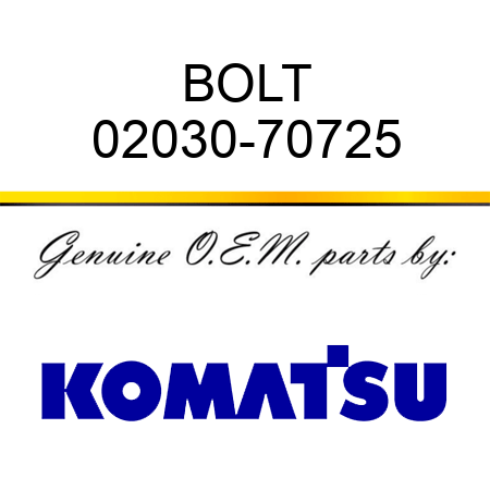 BOLT 02030-70725