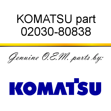 KOMATSU part 02030-80838