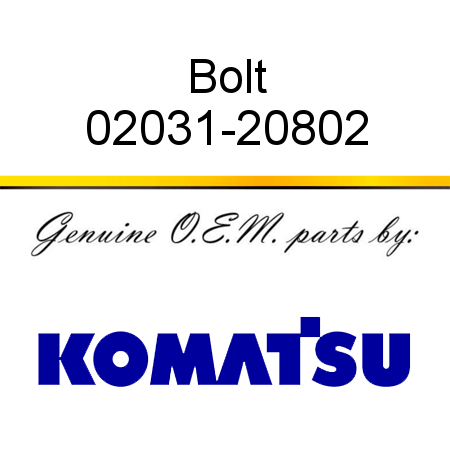 Bolt 02031-20802