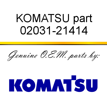 KOMATSU part 02031-21414