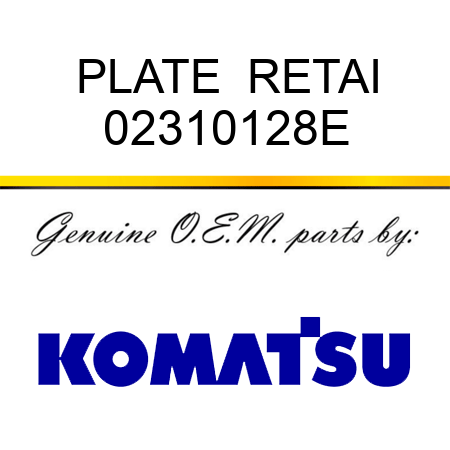 PLATE  RETAI 02310128E