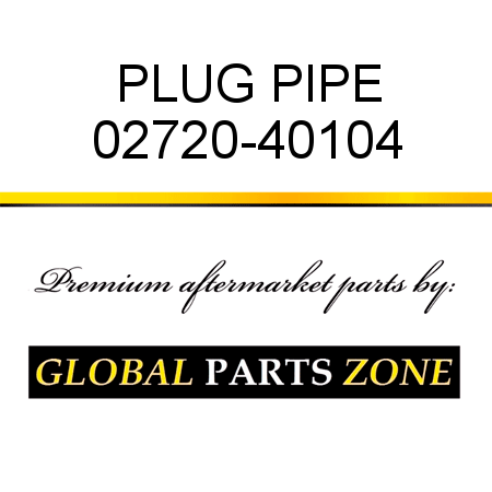 PLUG, PIPE 02720-40104