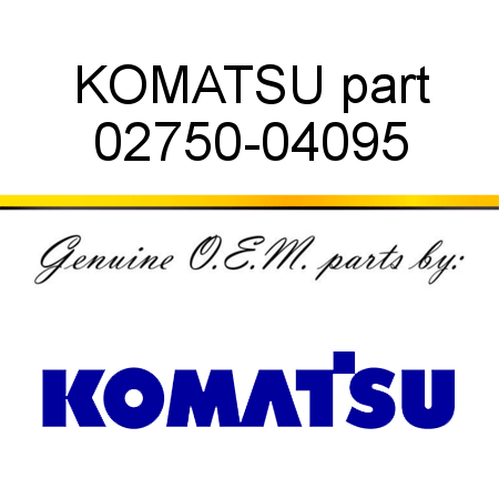 KOMATSU part 02750-04095