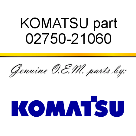 KOMATSU part 02750-21060