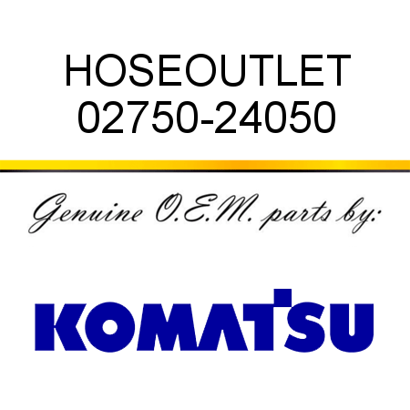 HOSE,OUTLET 02750-24050