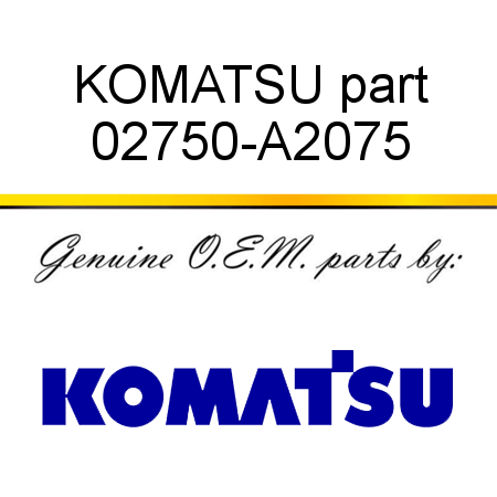 KOMATSU part 02750-A2075