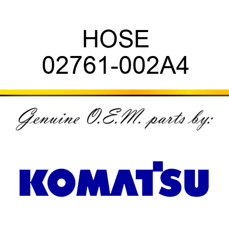 HOSE 02761-002A4