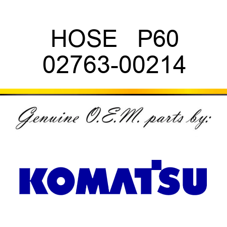 HOSE   P60 02763-00214
