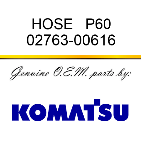 HOSE   P60 02763-00616