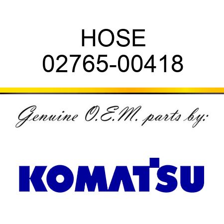HOSE 02765-00418