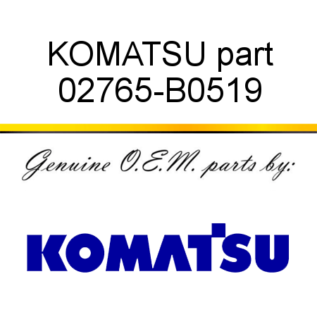 KOMATSU part 02765-B0519