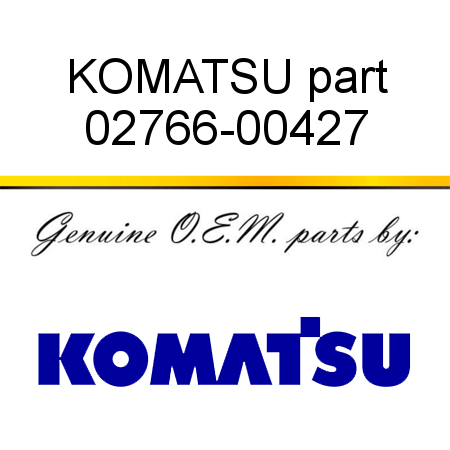 KOMATSU part 02766-00427