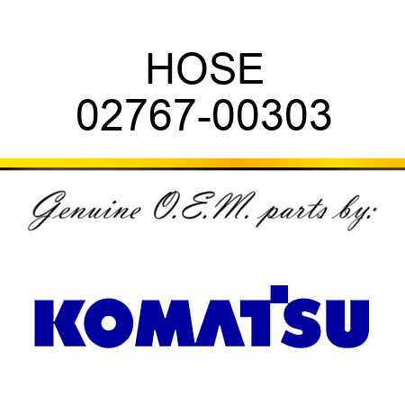 HOSE 02767-00303