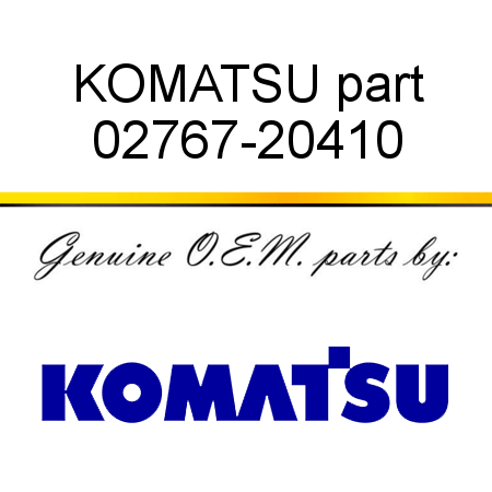 KOMATSU part 02767-20410