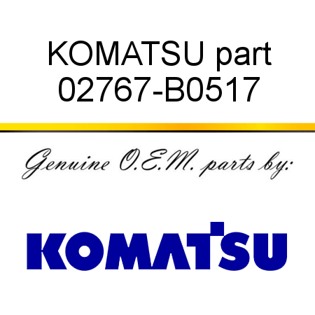KOMATSU part 02767-B0517
