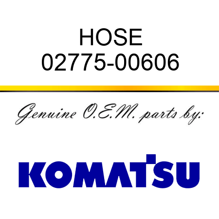 HOSE 02775-00606