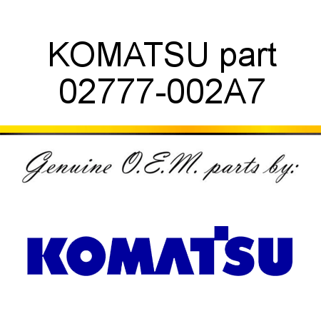 KOMATSU part 02777-002A7