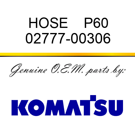 HOSE    P60 02777-00306