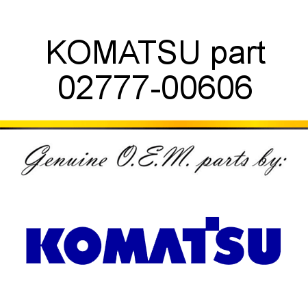 KOMATSU part 02777-00606