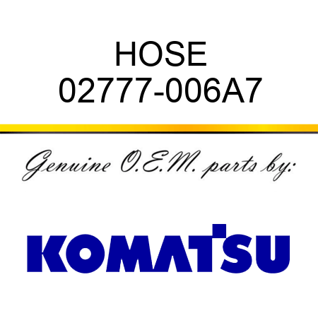 HOSE 02777-006A7