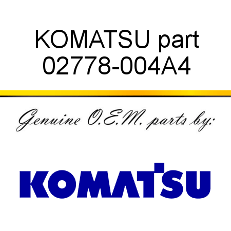 KOMATSU part 02778-004A4