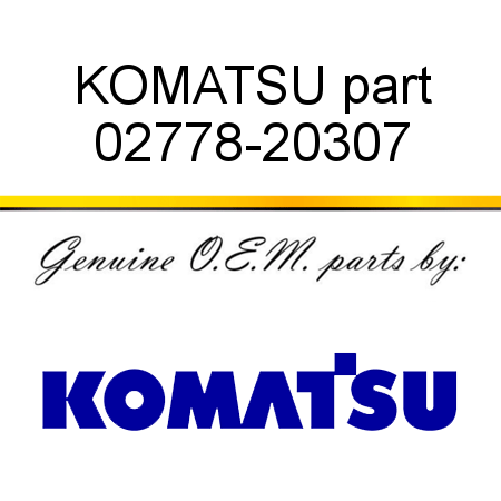 KOMATSU part 02778-20307