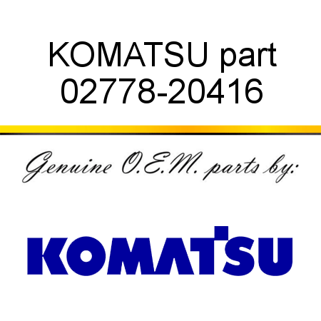 KOMATSU part 02778-20416