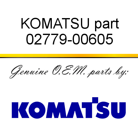 KOMATSU part 02779-00605