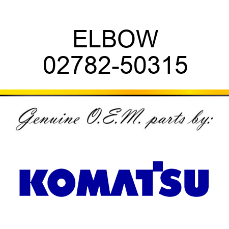 ELBOW 02782-50315