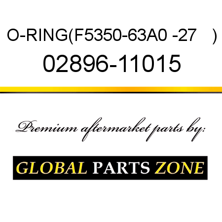 O-RING,(F5350-63A0 -27   ) 02896-11015