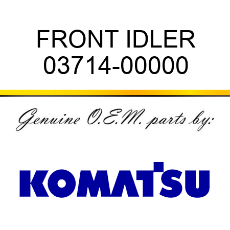 FRONT IDLER 03714-00000