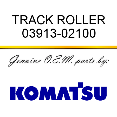 TRACK ROLLER 03913-02100