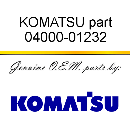 KOMATSU part 04000-01232