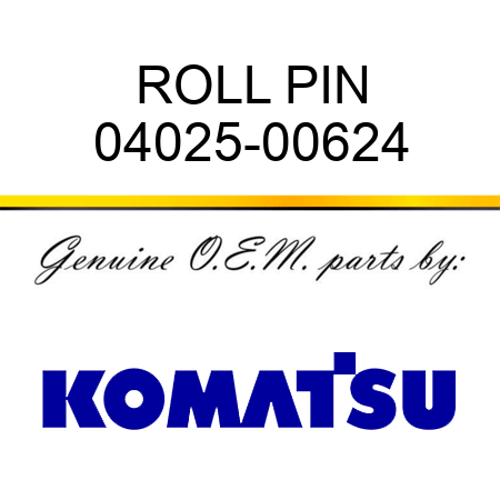 ROLL PIN 04025-00624