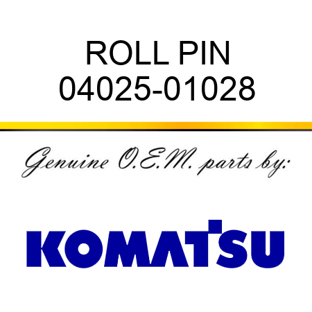 ROLL PIN 04025-01028