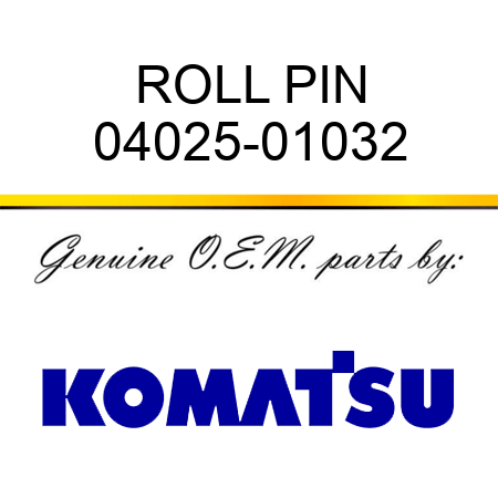 ROLL PIN 04025-01032