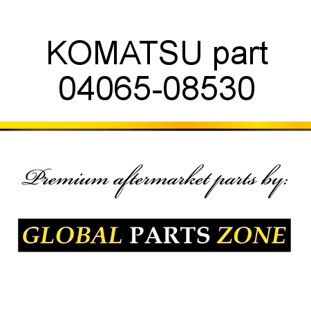 KOMATSU part 04065-08530